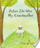 Before She Was My Grandmother